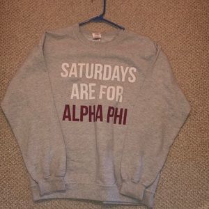 Saturday’s are for Alpha Phi sweatshirt